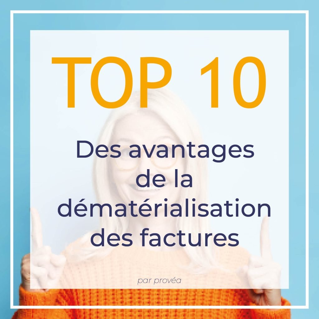 top 10 des avantages de la dématérialisation des factures